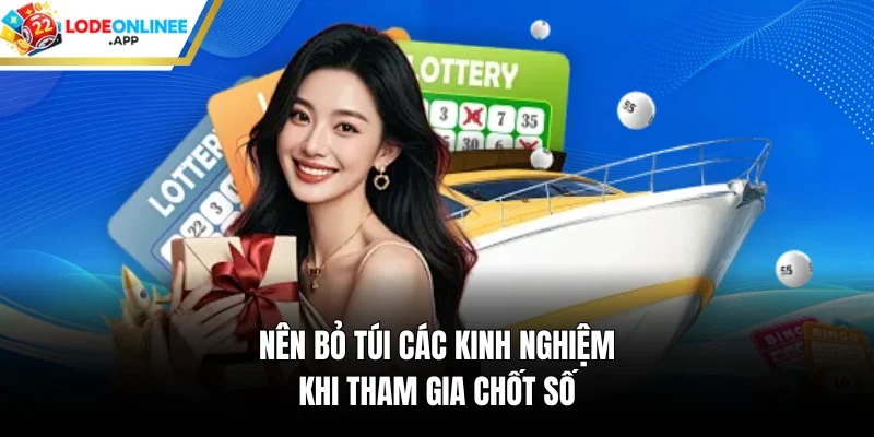 Nên bỏ túi các kinh nghiệm khi tham gia chốt số