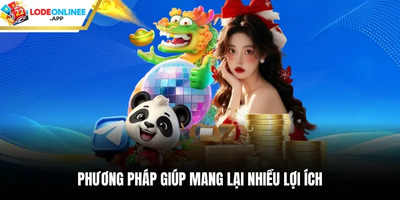 Phương pháp giúp mang lại nhiều lợi ích