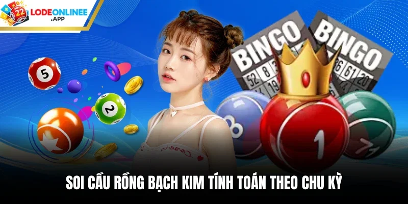 Soi cầu rồng bạch kim tính toán theo chu kỳ