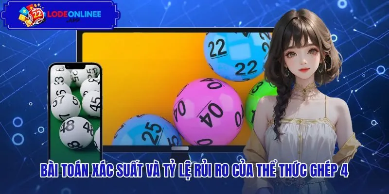 Tỷ lệ xác suất toán học khi ghép bốn con lô