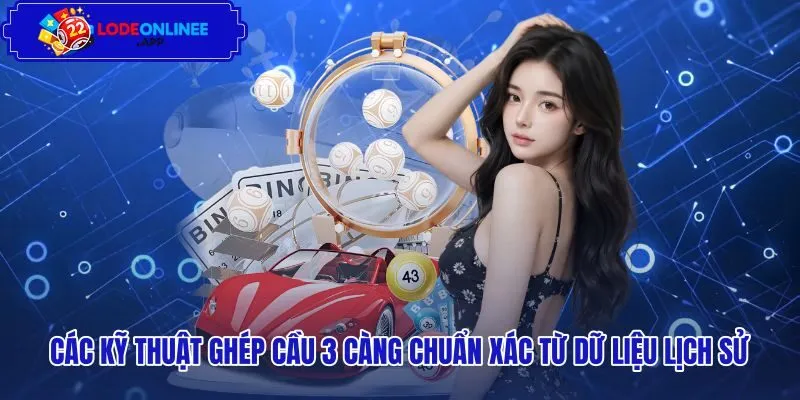 Kinh nghiệm đánh 3 càng ghép cầu từ dữ liệu lịch sử