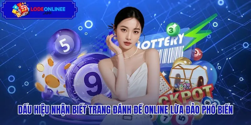 dau-hieu-nhan-biet-trang-danh-de-online-lua-dao-pho-bien Dấu hiệu bất thường từ hạ tầng kỹ thuật và cổng nạp